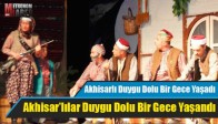 Akhisarlı Duygu Dolu Bir Gece Yaşadı