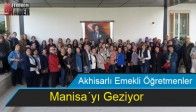 Akhisarlı Emekli Öğretmenler Manisa´yı Geziyor