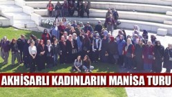 Akhisarlı Kadınların Manisa Turu