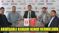 Akhisarlı Kararı Kendi Vermelidir
