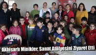 Akhisarlı Minikler, Sanat Atölyesini Ziyaret Etti