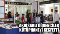 AKHİSARLI ÖĞRENCİLER KÜTÜPHANEYİ KEŞFETTİ