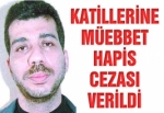 Akhisarlı Şakşak’ın Katillerine Müebbet Hapis