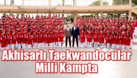 Akhisarlı Taekwandocular Milli Kampta