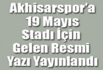 Akhisarspor’a 19 Mayıs Stadı İçin Gelen Resmi Yazı Yayınlandı