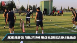 Akhisarspor, Antalyaspor maçı hazırlıklarına başladı