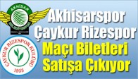 Akhisarspor, Çaykur Rizespor Maçı Biletleri Satışa Çıkıyor