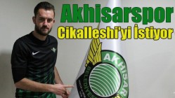 Akhisarspor Cikalleshi’yi İstiyor