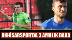 Akhisarspor’da 3 ayrılık daha