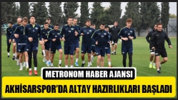 Akhisarspor’da Altay hazırlıkları başladı