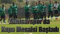 Akhisarspor’da Kupa Mesaisi Başladı