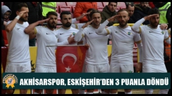 Akhisarspor, Eskişehir’den 3 puanla döndü