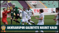 Akhisarspor Galibiyete Hasret Kaldı