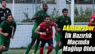 Akhisarspor İlk Hazırlık Maçında Mağlup Oldu