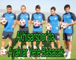 Akhisarspor’da Ayaklar Yere Basacak