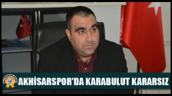 Akhisarspor'da Karabulut Kararsız