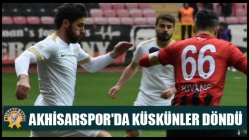 Akhisarspor'da Küskünler Döndü