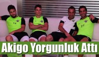 Akigo Yorgunluk Attı