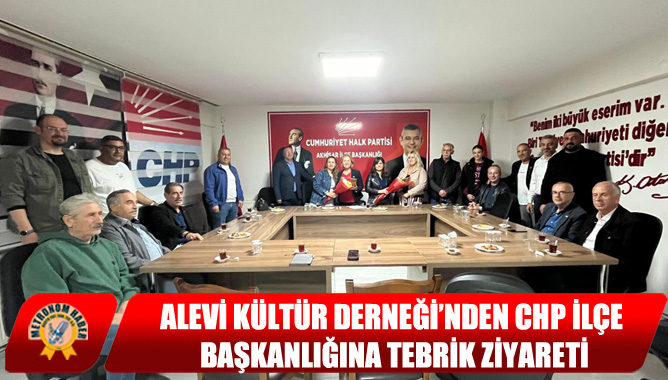 Alevi Kültür Derneği’nden CHP İlçe Başkanlığına Tebrik Ziyareti