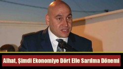Alhat, Şimdi Ekonomiye Dört Elle Sarılma Dönemi