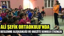 Ali Şefik Ortaokulu'nda, Beslenme Alışkanlığı ve Obezite konulu etkinlik