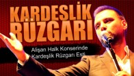 Alişan Konserinde Kardeşlik Rüzgarı Esti