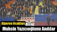 Alperen Ocakları, Muhsin Yazıcıoğlunu Andılar