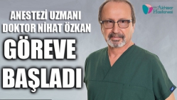 Anestezi uzmanı Dr. Nihat Özkan, Özel Akhisar Hastanesinde