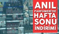 Anıl Parfümeri’de Hafta Sonu İndirimi