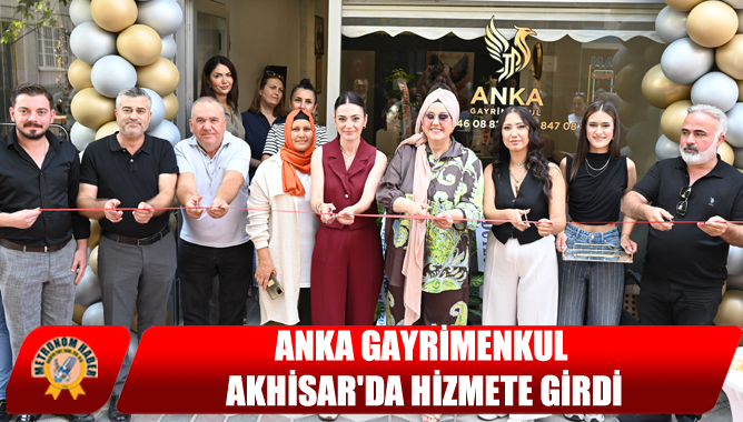 Anka Gayrimenkul Akhisar'da Hizmete Girdi
