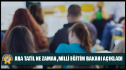 Ara Tatil Ne Zaman? Milli Eğitim Bakanı Açıkladı