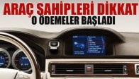 Araç Sahipleri Dikkat! O Ödemeler Başladı