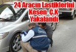 Araçlarının Lastiklerini Kesen Kişi Yakalandı