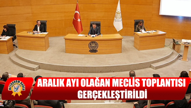 Aralık Ayı Olağan Meclis Toplantısı Gerçekleştirildi