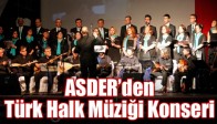 ASDER’den Türk Halk Müziği Koro Konseri