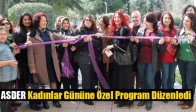ASDER Kadınlar Gününe Özel Program Düzenledi