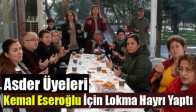 Asder Üyeleri Kemal Eseroğlu İçin Lokma Hayrı Yaptı