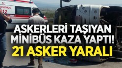 Askerleri Taşıyan Minibüs Tırla Çarpıştı! 21 Asker Yaralı