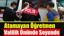 Atamayan Öğretmen Valilik Önünde Soyundu