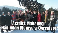 Atatürk Mahallesi Hanımları Manisa’yı Öğreniyor