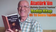 Atatürk’ün “ Mutlaka Çevirisi Yapılsın” Dediği Kitap 86 Yıl Sonra Yapıldı