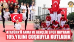 Atatürk'ü Anma Ve Gençlik Spor Bayramı 105.Yılını Coşkuyla Kutladık