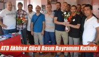 ATD Akhisar Gücü Basın Bayramını Kutladı