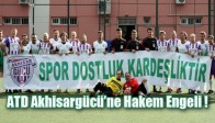 ATD Akhisargücü’ne Hakem Engeli !