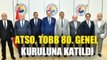 ATSO, TOBB 80. Genel kuruluna katıldı