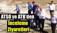 ATSO ve ATB’den İnceleme Ziyaretleri