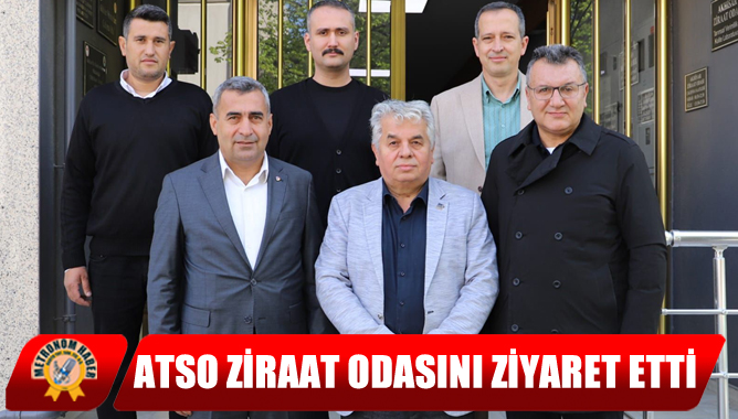 ATSO Ziraat Odasını Ziyaret Etti