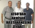ATSO’dan Özel Akhisar Hastanesine Ziyaret!