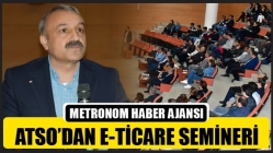 ATSO'dan E-Ticaret Semineri