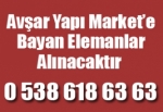 Avşar Yapı Market’e Bayan Elemanlar Alınacaktır